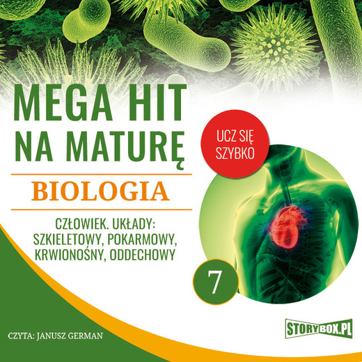 okładka Mega hit na maturę. Biologia 7. Człowiek. Układy: szkieletowy, pokarmowy, krwionośny, oddechowy audiobook | MP3 | Jadwiga Wołowska, Renata Biernacka