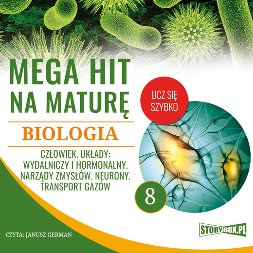 okładka Mega hit na maturę. Biologia 8. Człowiek. Układy: wydalniczy i hormonalny. Narządy zmysłów. Neurony. Transport gazów audiobook | MP3 | Jadwiga Wołowska, Renata Biernacka