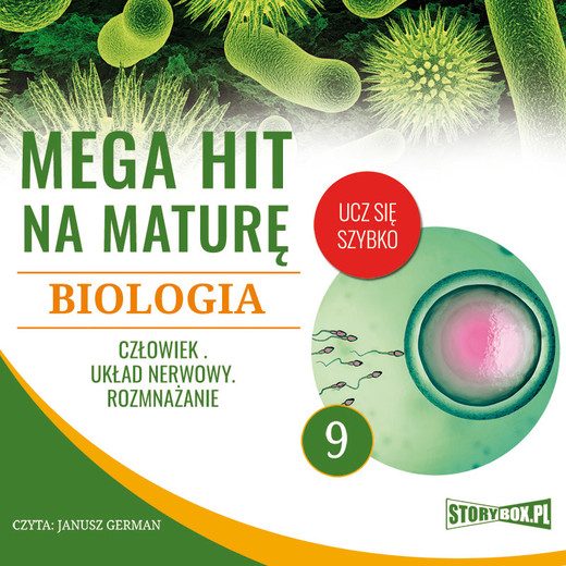 okładka Mega hit na maturę. Biologia 9. Człowiek. Układ nerwowy. Rozmnażanie audiobook | MP3 | Jadwiga Wołowska, Renata Biernacka
