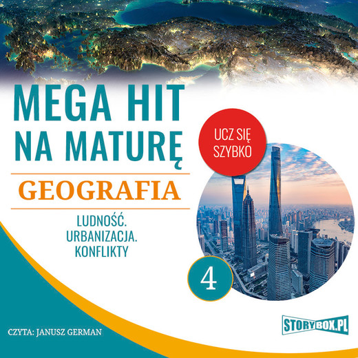 okładka Mega hit na maturę. Geografia 4. Ludność. Urbanizacja. Konflikty audiobook | MP3 | Adam Sochaczewski, Anna Borowicz, Karolina Wolszczak