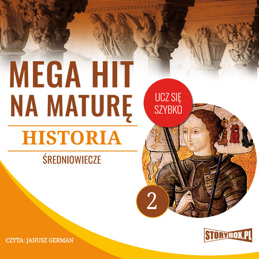 okładka Mega hit na maturę. Historia 2. Średniowiecze audiobook | MP3 | Krzysztof Pogorzelski