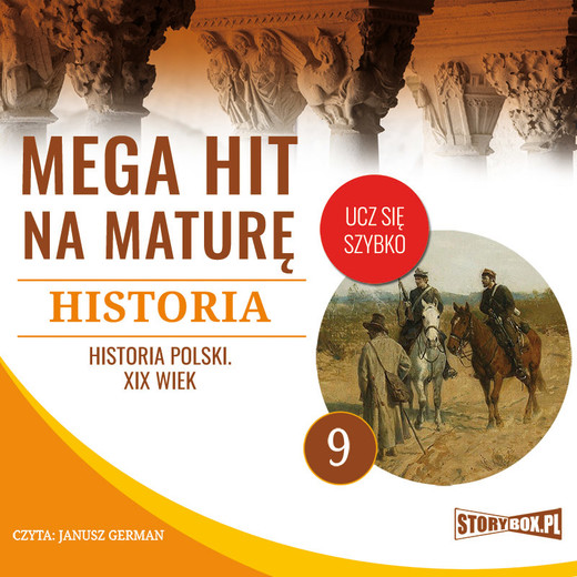 okładka Mega hit na maturę. Historia 9. Historia Polski. XIX wiek audiobook | MP3 | Krzysztof Pogorzelski