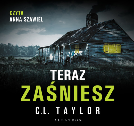 okładka TERAZ ZAŚNIESZ audiobook | MP3 | C.L. Taylor