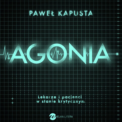 okładka Agonia audiobook | MP3 | Paweł Kapusta