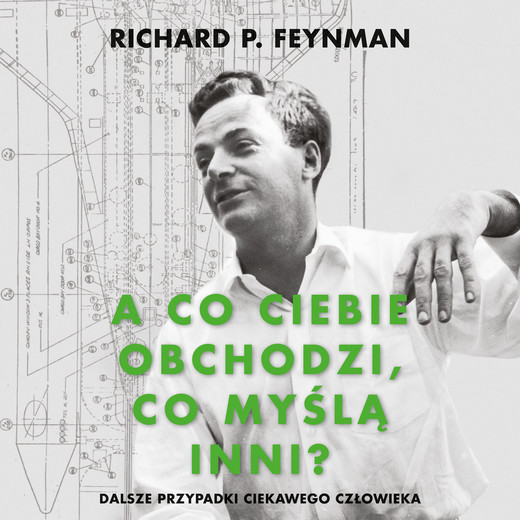 okładka A co ciebie obchodzi, co myślą inni? audiobook | MP3 | Richard P. Feynman