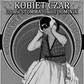okładka Kobiet czar audiobook | MP3 | Ludwik Stomma