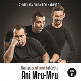 okładka Najlepsze skecze Kabaretu Ani Mru-Mru cz.2 audiobook | MP3 | Ani Mru-Mru