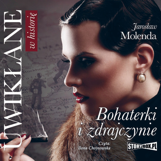 okładka Uwikłane w historię. Bohaterki i zdrajczynie audiobook | MP3 | Jarosław Molenda
