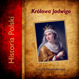 okładka Królowa Jadwiga audiobook | MP3 | Cecylia Niewiadomska