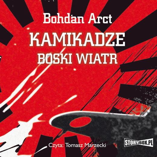 okładka Kamikadze – boski wiatr audiobook | MP3 | Bohdan Arct