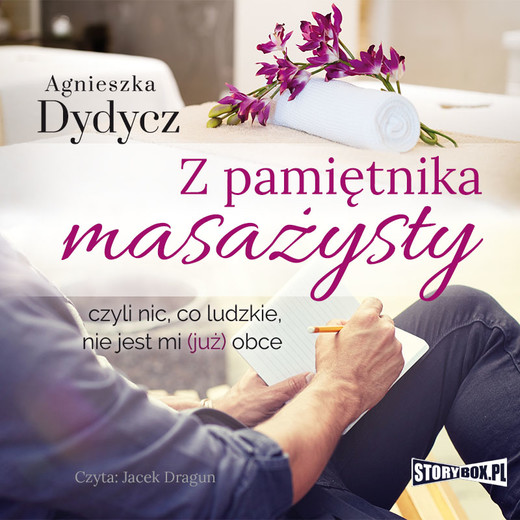 okładka Z pamiętnika masażysty, czyli nic, co ludzkie, nie jest mi (już) obce audiobook | MP3 | Agnieszka Dydycz