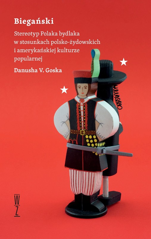 okładka BIEGAŃSKI Stereotyp Polaka bydlaka w stosunkach  polsko-żydowskich i amerykańskiej kulturze popularnej ebook | epub, mobi | Danusha Goska