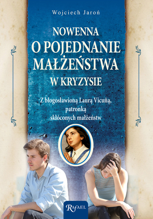 okładka Nowenna o pojednanie małżeństwa w kryzysie - z bł. Laurą Vicuñą, patronką skłóconych małżeństw ebook | epub, mobi | Wojciech Jaroń