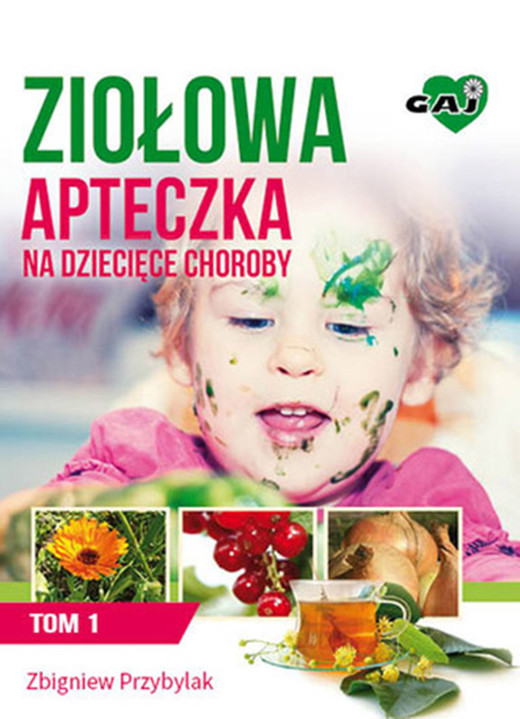 okładka Ziołowa Apteczka na Dziecięce Choroby t. 1 ebook | epub, mobi | Zbigniew Przybylak