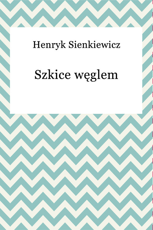 okładka Szkice węglem ebook | epub, mobi | Henryk Sienkiewicz