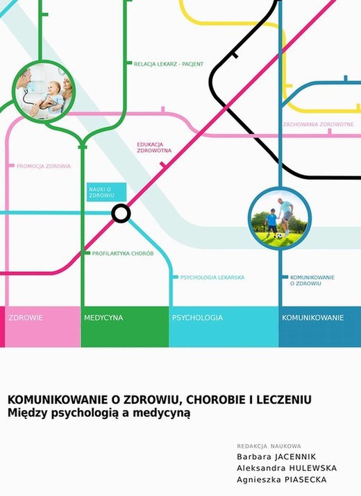 okładka Komunikowanie o zdrowiu chorobie i leczeniu ebook | pdf | Aleksandra Hulewska, Barbara Jacennik, Agnieszka Piasecka