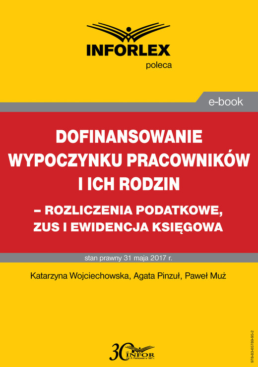 okładka Dofinansowanie wypoczynku pracowników i ich rodzin - rozliczenia podatkowe, ZUS i ewidencja księgowa ebook | pdf | Paweł Muż, Katarzyna Wojciechowska, Agata Pinzuł