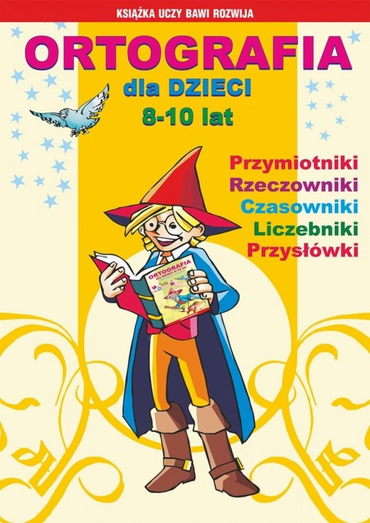 okładka Ortografia dla dzieci 8-10 lat ebook | pdf | Anna Włodarczyk, Mateusz Jagielski, Beata Guzowska, Iwona Kowalska