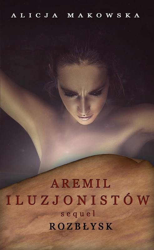 okładka Aremil Iluzjonistów: Sequel. Rozbłysk ebook | epub, mobi | Alicja Makowska