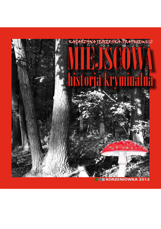 okładka Miejscowa historia kryminalna ebook | epub, mobi | Katarzyna Jezierska-Tratkiewicz
