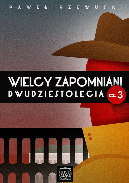 okładka Wielcy zapomniani dwudziestolecia. Część 3 ebook | epub, mobi | Paweł Rzewuski