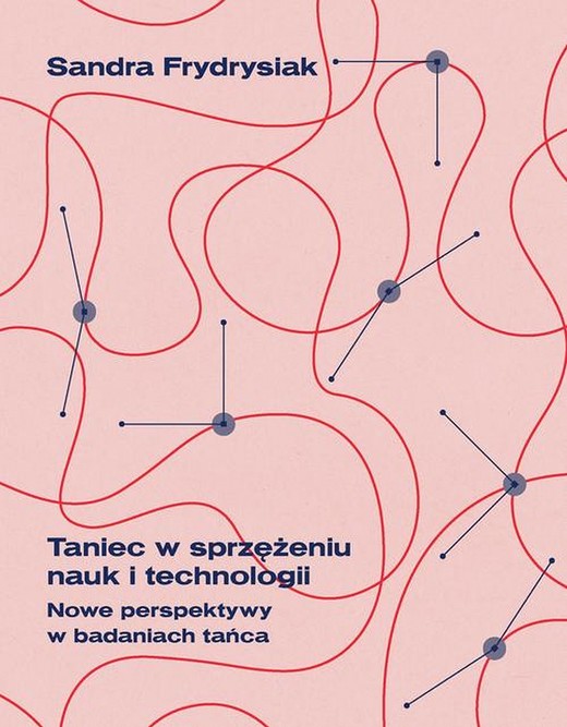 okładka Taniec w sprzężeniu nauk i technologii ebook | epub, mobi | Sandra Frydrysiak