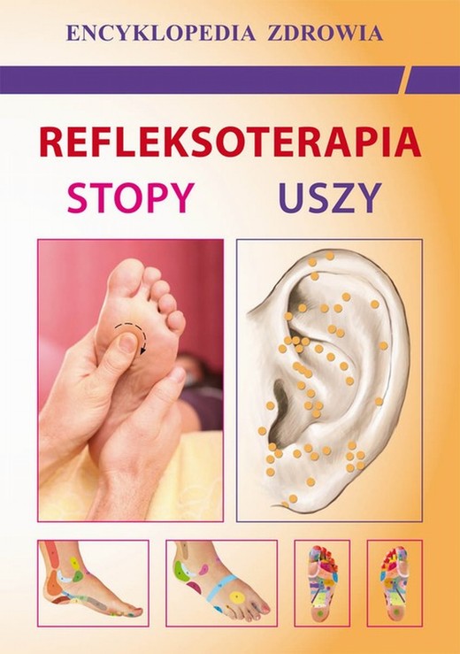 okładka Refleksoterapia. Stopy, uszy ebook | pdf | Konrad Jaskólski, Emilia Chojnowska, Justyna Malanowska-Mamrot