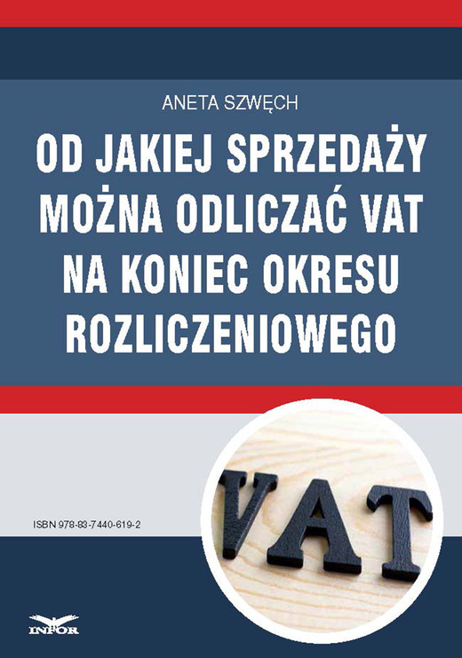 okładka Od jakiej sprzedaży można odliczać VAT na koniec okresu rozliczeniowego ebook | pdf | Aneta Szwęch