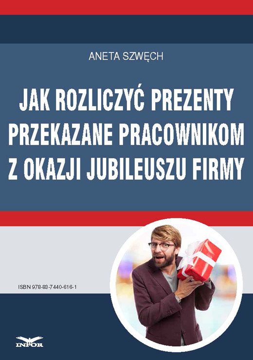 okładka Jak rozliczyć prezenty przekazane pracownikom z okazji jubileuszu firmy ebook | pdf | Aneta Szwęch