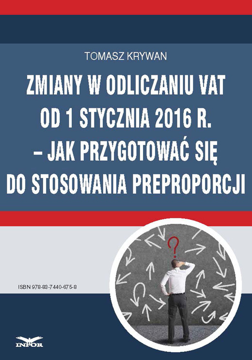 okładka Zmiany w odliczaniu VAT od 1 stycznia 2016 r.  jak przygotować się do stosowania preproporcji ebook | pdf | Tomasz Krywan