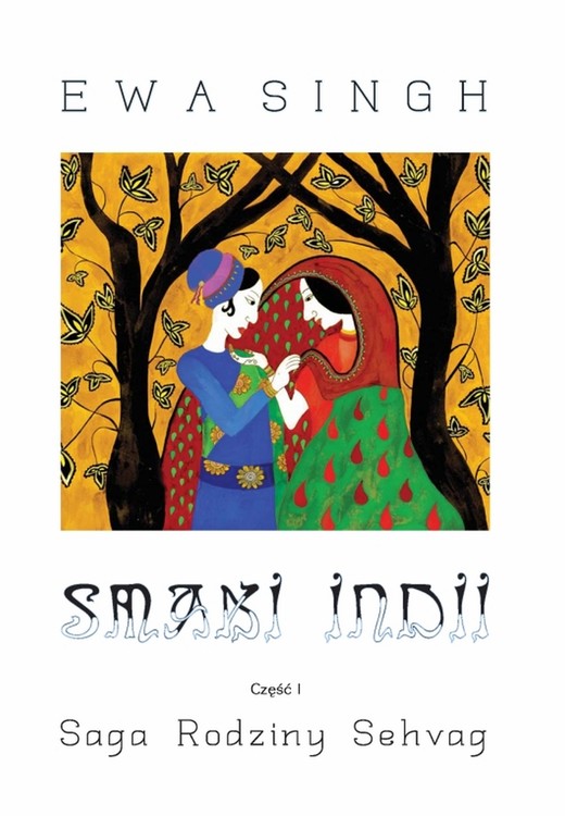 okładka Smaki Indii Część 1 Saga Rodziny Sehvag ebook | epub, mobi | Ewa Singh