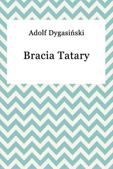 okładka Bracia Tatary ebook | epub, mobi | Adolf Dygasiński