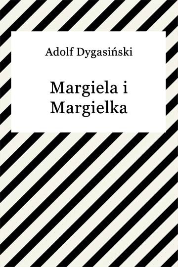 okładka Margiela i Margielka ebook | epub, mobi | Adolf Dygasiński