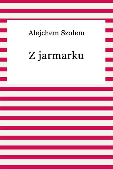 okładka Z jarmarku ebook | epub, mobi | Alejchem Szolem