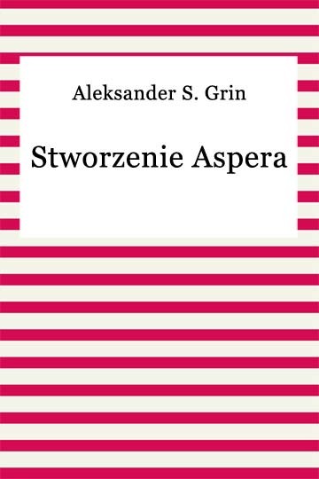 okładka Stworzenie Aspera ebook | epub, mobi | Aleksander S. Grin