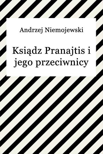 okładka Ksiądz Pranajtis i jego przeciwnicy ebook | epub, mobi | Andrzej Niemojewski