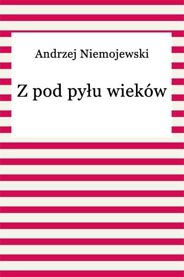 okładka Z pod pyłu wieków ebook | epub, mobi | Andrzej Niemojewski