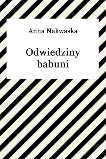 okładka Odwiedziny babuni ebook | epub, mobi | Anna Nakwaska