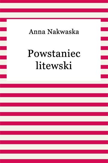 okładka Powstaniec litewski ebook | epub, mobi | Anna Nakwaska