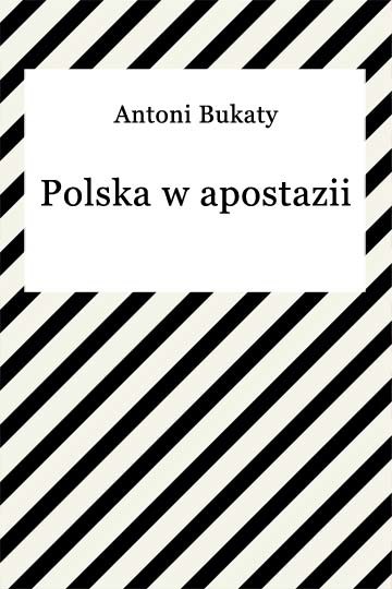 okładka Polska w apostazii ebook | epub, mobi | Antoni Bukaty