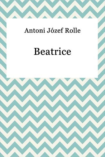 okładka Beatrice ebook | epub, mobi | Antoni Józef Rolle