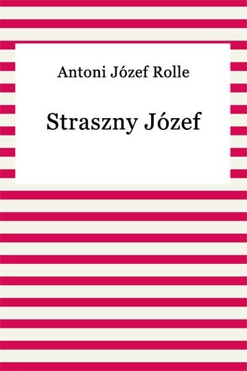 okładka Straszny Józef ebook | epub, mobi | Antoni Józef Rolle