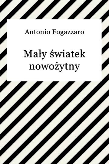 okładka Mały światek nowożytny ebook | epub, mobi | Antonio Fogazzaro