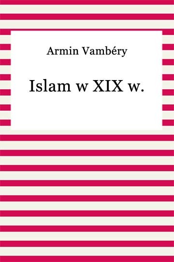 okładka Islam w XIX w. ebook | epub, mobi | Armin Vambéry