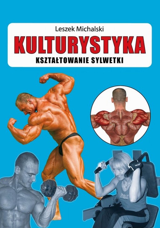 okładka Kulturystyka Kształtowanie sylwetki ebook | pdf | Leszek Michalski