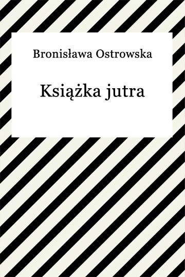 okładka Książka jutra ebook | epub, mobi | Bronisława Ostrowska