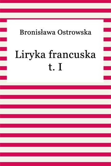 okładka Liryka francuska t. I ebook | epub, mobi | Bronisława Ostrowska