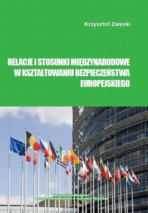 okładka Relacje i stosunki międzynarodowe w kształtowaniu bezpieczeństwa europejskiego ebook | pdf | Krzysztof Załęski