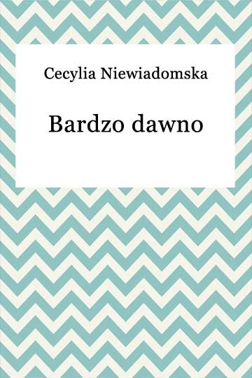 okładka Bardzo dawno ebook | epub, mobi | Cecylia Niewiadomska