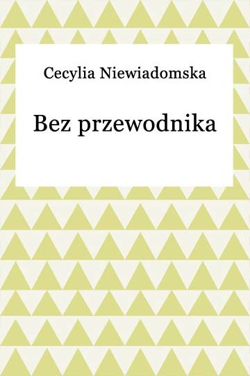 okładka Bez przewodnika ebook | epub, mobi | Cecylia Niewiadomska